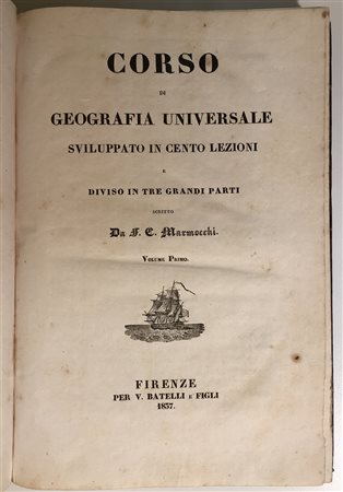MARMOCCHI, Francesco Costantino - Corso di Geografia universale sviluppato in...