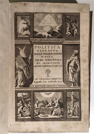 Lotto composto da: BOSSUET, Jacques Bénigne - Politica estratta dalle proprie...