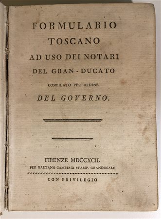 Formulario toscano ad uso dei Notari del Gran-Ducato. Compilato per ordine...