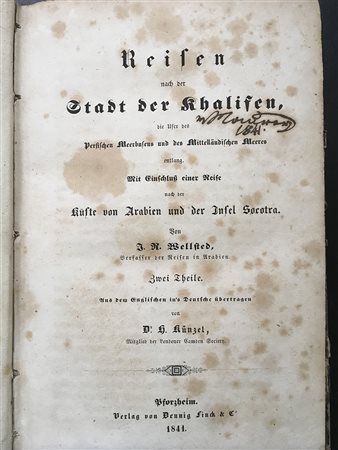 WELLSTED, James R. - Reisen nach der Stadt des Khalifen. Pforzheim, Verlag...