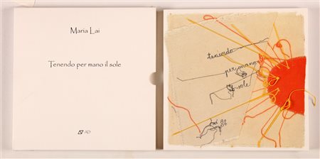 LAI MARIA (1919 - 2013) Tenendo per mano il sole. Libro d'arte. Cm 28,00 x...