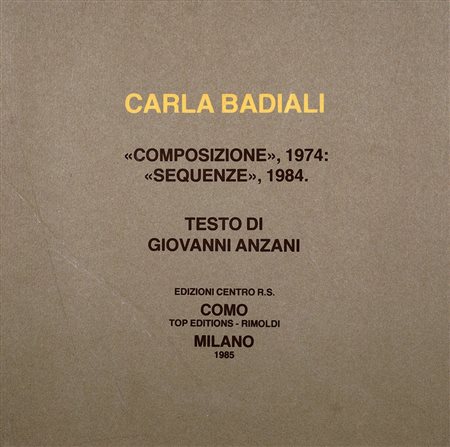 CARLA BADIALI 1907 - 1992 “Composizione”, 1974: “Sequenze”, 1984., 1985...