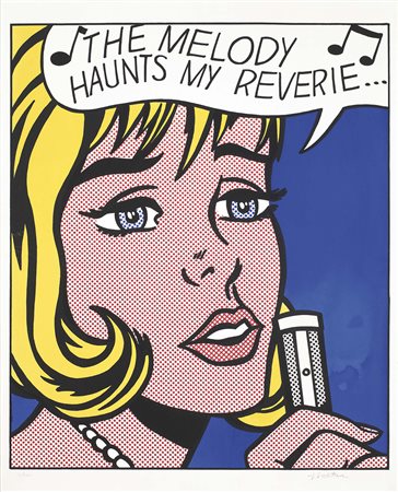 Roy Lichtenstein (New York 1923 – 1997) The melody haunts my reverie,...