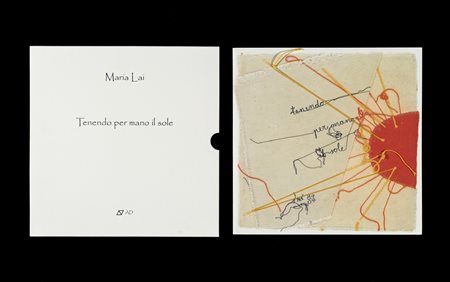 LAI MARIA (1919 - 2013) Tenendo per mano il sole. Libro d'arte. Cm 28,00 x...