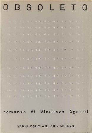 VINCENZO AGNETTI (1926 - 1981) Obsoleto. Romanzo di Vincenzo Agnetti 1968...