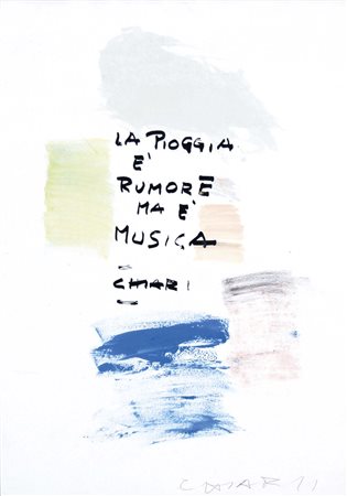 CHIARI GIUSEPPE Firenze 1926 - 2007 La pioggia è rumore ma è musica tecnica...