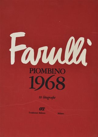 Fernando Farulli PIOMBINO 1968 Cartella (mm 505x375) di 10 litografie, edita...