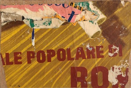 MIMMO ROTELLA (1918-2006) Popolare 1959 décollage su carta su tela cm 26x38...