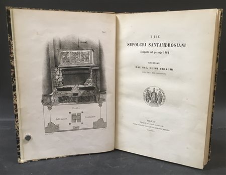 [MILANO] BIRAGHI L. I tre sepolcri Santambrosiani scoperti nel gennaio 1864....
