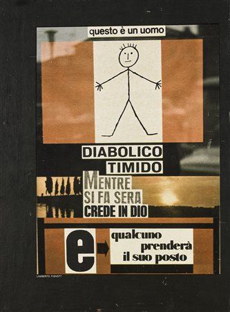 PIGNOTTI LAMBERTO (n. 1926) Questo è un uomo. Collage su tavola. Cm 24,00 x...