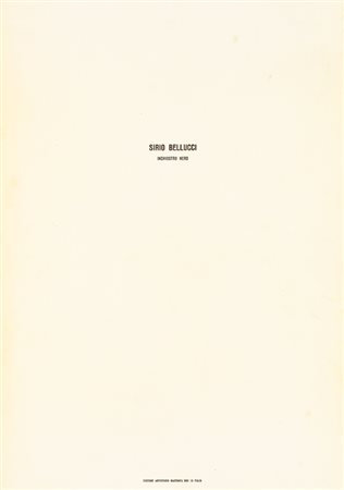 SIRIO BELLUCCI (1924-2013)Lotto unico composto da:Inchiostro nero,...