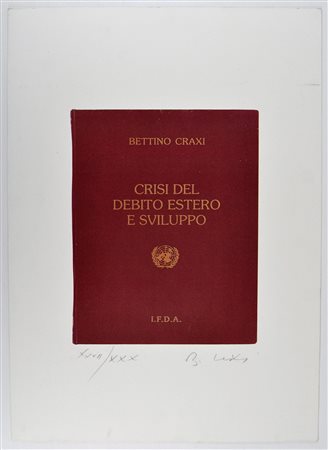 CRAXI BETTINO (1934 - 2000) Senza titolo. Serigrafia. Cm 50,00 x 70,00....