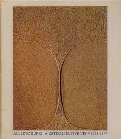 Alberto Burri. A Retrospective View 1948-77