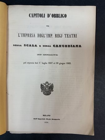 [TEATRO LA SCALA] - Capitoli d'Obbligo per L'impresa dell'Imp. Regj Teatri dell