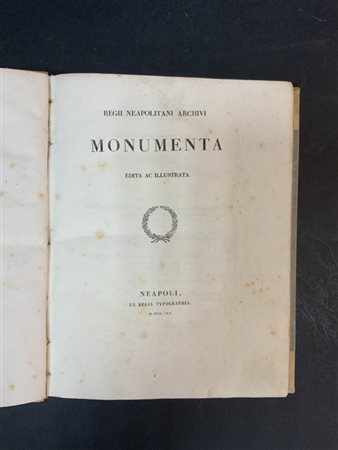 [NAPOLI] Regii napoletani archivi monumenta edita et illustrata. Napoli:, ex re