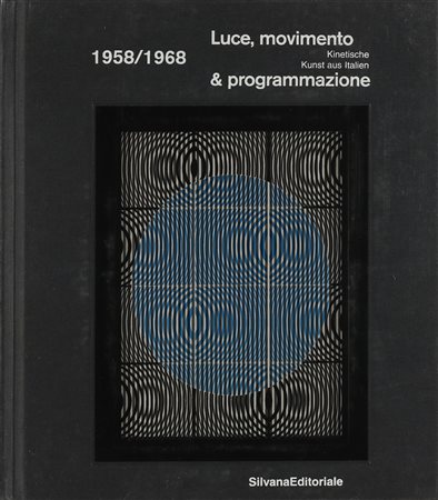 ALBERTO BIASI Luce, movimento e programmazione.