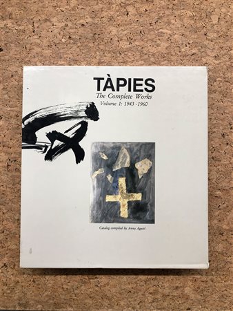 ANTONI TÀPIES  - Tàpies. The Complete Works. Volume 1: 1943-1960, 1997