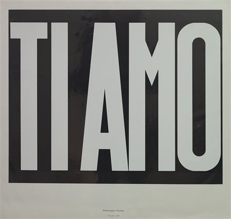 MICHELANGELO PISTOLETTO Ti amo.