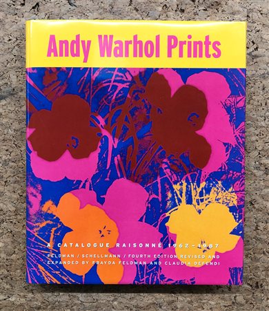 ANDY WARHOL - Andy Warhol Prints. A catalogue raisonné 1962-1987, 2003