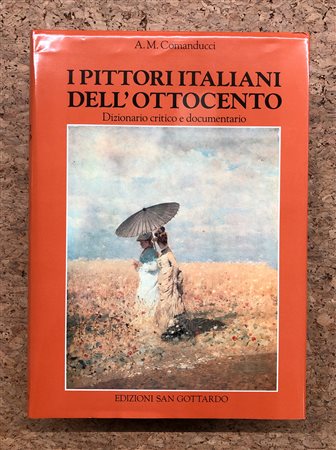 COMANDUCCI - Pittori italiani dell'Ottocento. Dizionario critico e documentario, 1991