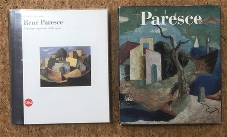 RENÉ PARESCE  - René Paresce. Catalogo ragionato delle opere