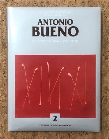 ANTONIO BUENO - Catalogo generale delle opere di Antonio Bueno. Secondo Volume (1935-1984), 2006