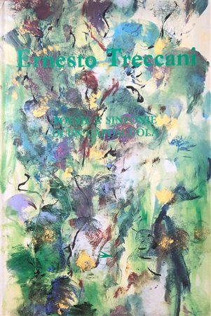 LIBRI D'ARTE CON OPERE ALL'INTERNO (ERNESTO TRECCANI) - Ernesto Treccani. Poesie e sinfonie di un caposcuola, 1992