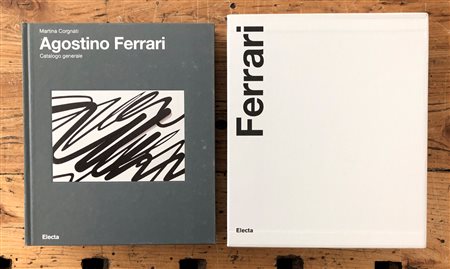AGOSTINO FERRARI - Agostino Ferrari. Catalogo generale, 2018