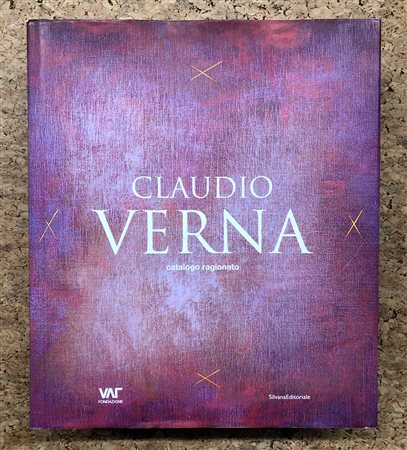 CLAUDIO VERNA - Claudio Verna. Catalogo ragionato, 2010