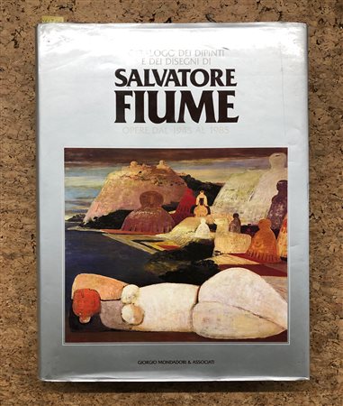 SALVATORE FIUME - Catalogo dei dipinti e dei disegni di Salvatore Fiume. Opere dal 1945 al 1985, 1985