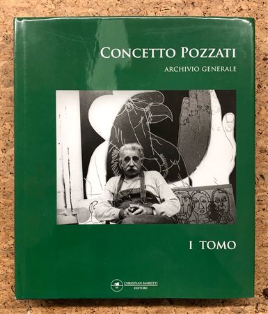 CONCETTO POZZATI - Archivio Generale. Tomo I, 2006