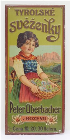 targa pubblicitaria “Tyrolské Svèzenky Peter Überbacher v Bozenu, 1900...