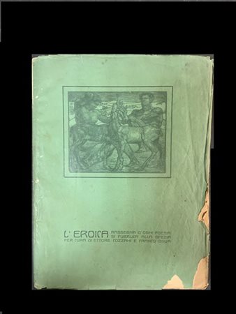L'EROICA. Rassegna d'ogni poesia. Diretta da Ettore Cozzani e Franco Oliva.
La
