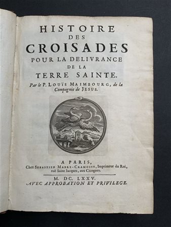 MAIMBOURG, Louis. Histoire des croisades pour la délivrance de la Terre-Sainte.