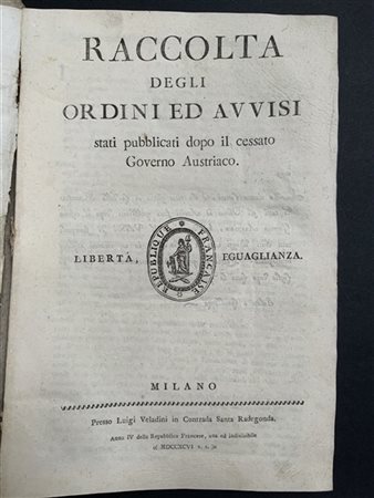 [MILANO] - Raccolta degli ordini ed avvisi stati pubblicati dopo il cessato Gov