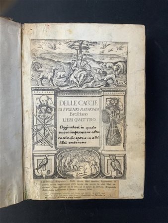 RAIMONDI, Eugenio. Delle Caccie. Venezia: 1630]. Con tavole incise in rame e in