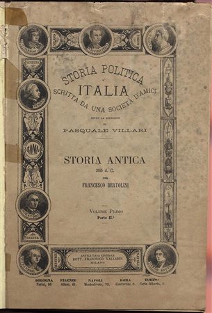 BERTOLINI  F. – Storia antica dalle origini alla morte di Teodosio I 395 d.C. Vol. I  parte II. Milano, 1874. Pp 329 - 741 Ril. \ pelle, buono stato. 