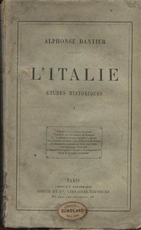 DANTIER  A. – L’ Italie, etude historiques. L’Italie et les invasion entrangeres Theodoric, roi des Goths et des romains . Les Lombards et le Pape Gregoire le Grand. Les coutumes barbares et la civilasation chretienne.