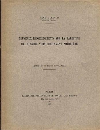 DUSSAUD  R. -  Nouveaux renseignements sur la Palestine et la Syrie vers 2000 avant notre ere. Paris, 1927. Pp . 216 – 233. Ril. Ed. Buono stato.