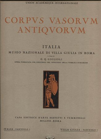 GIGLIOLI G. Q. - Corpvs Vasorvm Antiqvorvm. Italia ; Museo Nazionale di Villa Giulia<br>in Roma. Fasc. 1 . Roma, 1925. Pp. 28, tavv. 49. Ril. ed. ottimo stato, molto raro. In ed. originale.