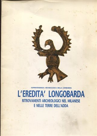 LUSUARDI  SIENA  S. -  L’eredità longobarda. Ritrovamenti archeologici nel milanese e nelle terre dell’Adda. Milano, 1989. Pp. 14, ill. nel testo. ril. ed. buono stato.