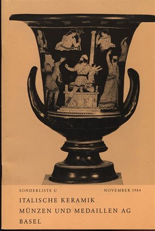 MUNZEN und MEDAILLEN A.G. Basel, 1984. Sonderliste U, Italische Keramik. November, 1984. Pp. 72, nn. 120, + u 121 – 214, literatur, tavv. nel testo, tutti illustrati. Ril. ed. buono stato, molto importante.