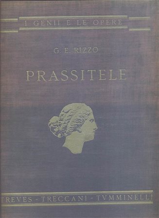 RIZZO G. E. – PRASSITELE. Milano, 1932 pag. 123, tavv. 159.ril. ed. buono stato, importante lavoro di questo artista ateniese. 
