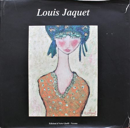 LOUIS JAQUET volume illustratissimo a colori, a cura di Giuseppe Bucchini...