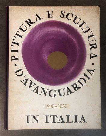 ARTE ITALIANA DEL NOVECENTO - Pittura e scultura d'avanguardia in Italia. 1890-1950, 1950