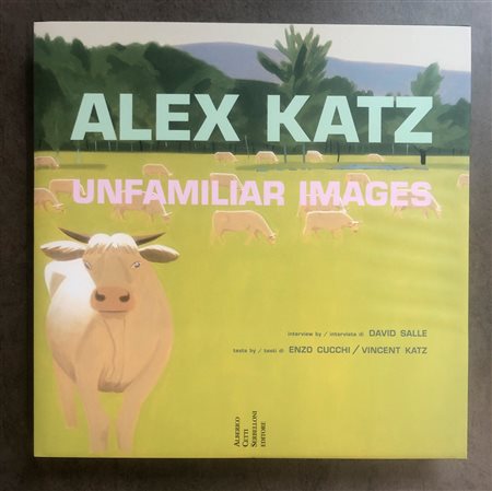 ALEX KATZ - Alex Katz. Unfamiliar images, 2002