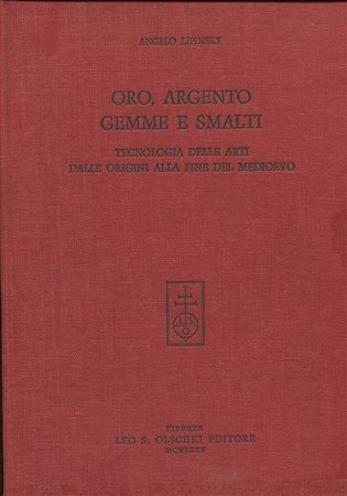 LIPINSKY  A. – Oro, Argento gemme e smalti. Tecnologia delle arti dalle origini alla fine del medioevo. Firenze, 1975.  Pp. xiv, 516, tavv. e ill. nel testo. ril. ed. slegata, buono stato, opera importante e ricercata.<br>