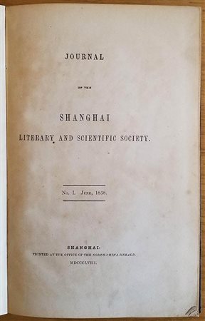AA.VV. Journal of the Shanghai Literary and Scientific Society. No I June 1858. Tela con titolo in oro al dorso, pp. 144, all 'interno cartina ripiegata. Buono stato