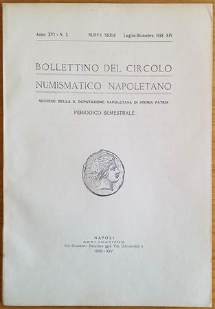 Bollettino del Circolo Numismatico Napoletano. Anno XVI No. 2 Luglio-Dicembre 1935- XIV Napoli 1936. Brossura ed. , pp. 57 Tav. 2. Dall' Indice: Breglia L. “ Un ripostiglio di Frasso Telesino” Bovi G. “ Le monete di Rame di Carlo 
