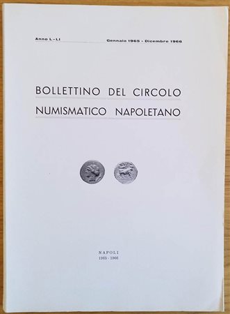 Bollettino del Circolo Numismatico Napoletano. Anno L-LI Gennaio 1965 Dicembre 1966. Brossura ed. pp. 150, tavv. 10 in b/n. Dall’Indice: Giovanni Bovi, Le monete napoletane di Filippo IV (1621-65) e di Enrico di Lorena (1648); Mic